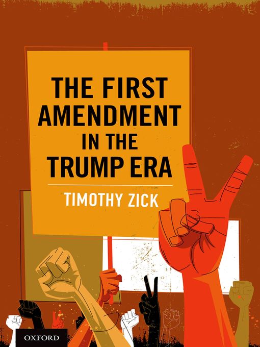 Title details for The First Amendment in the Trump Era by Timothy Zick - Available